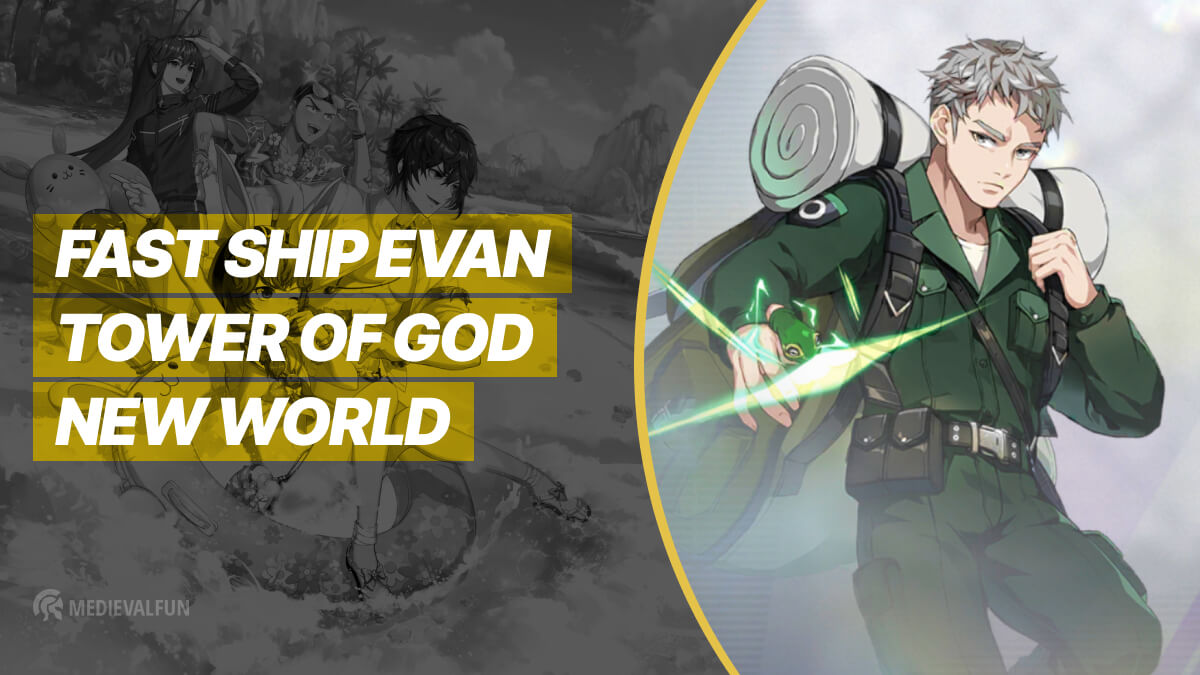 Tower of God New World Fast Ship Evan character wiki guide