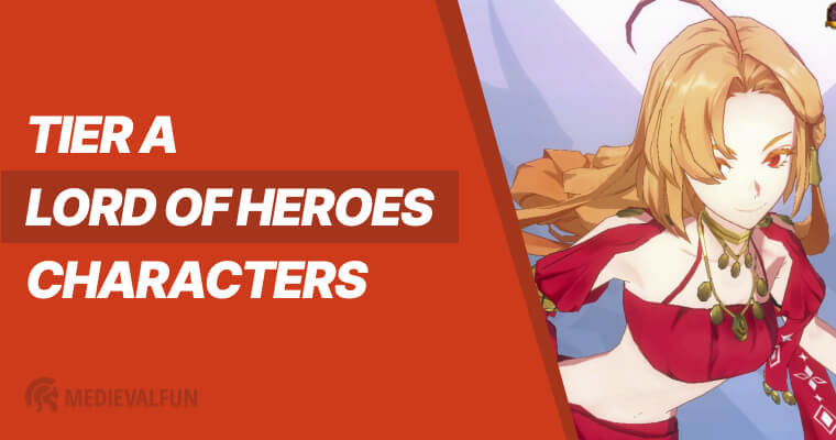 Lord of Heroes Tier A Characters
