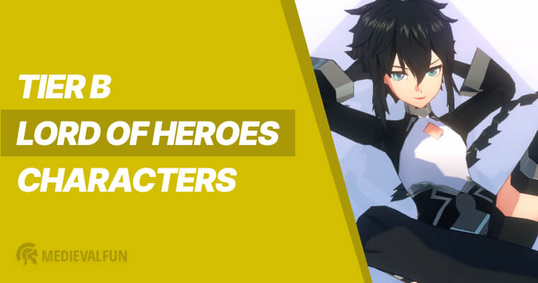 Lord of Heroes Tier B Characters