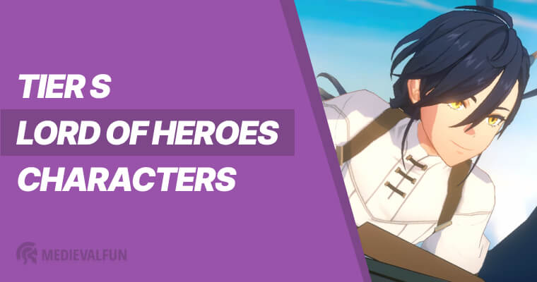 Lord of Heroes, S-Tier characters, the strongest in the game