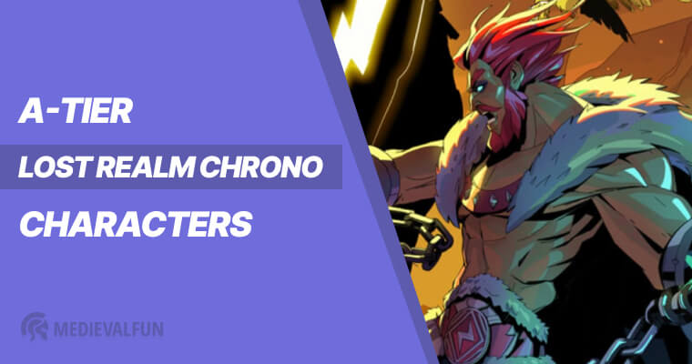 A-Tier characters in Lost Realm Chrono Rift Tier List