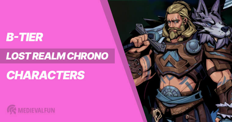 B-Tier characters in Lost Realm Chrono Tier List