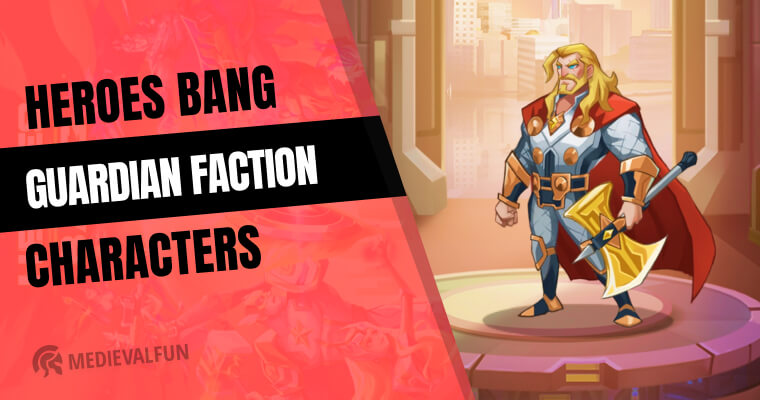 Guardian Faction Best Characters in Heroes Bang Tier List